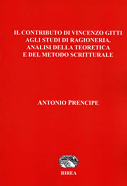 Il contributo di Vincenzo Gitti agli studi di Ragioneria. Ananlisi della teoretica e del metodo scritturale - Antonio Prencipe - copertina