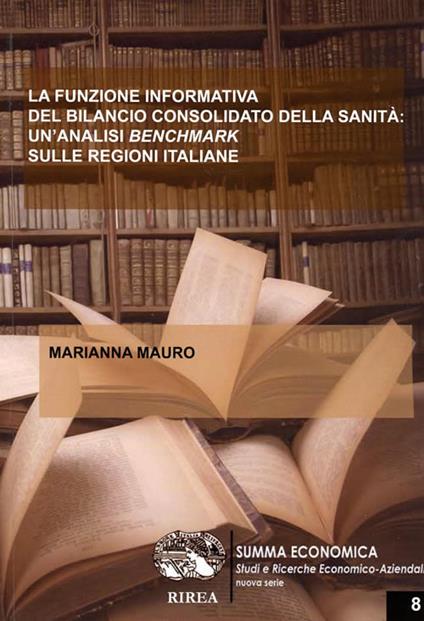 La funzione informativa del bilancio consolidato della sanità: un'analisi Benchmark sulle regioni italiane - Marianna Mauro - copertina