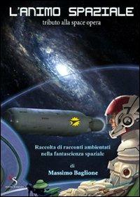 L' animo spaziale - Massimo Baglione - copertina