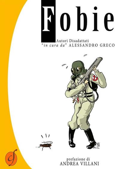 Fobie. Autori disadattati «in cura da» Alessandro Greco - Alessandro Greco - ebook