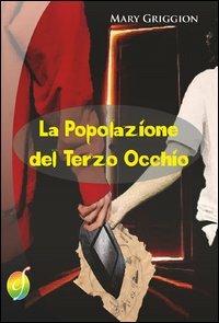 La popolazione del terzo occhio - Mary Griggion - copertina