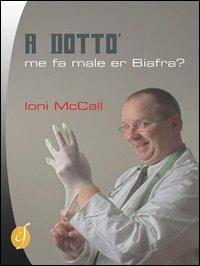 A Dotto', me fa male er biafra? - Ioni McCall - copertina