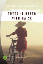 Tutto il resto vien da sé
