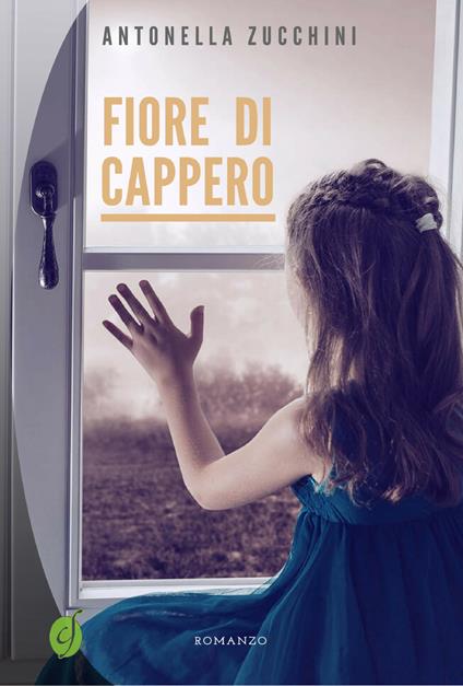 Fiore di cappero - Antonella Zucchini - copertina