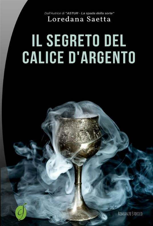 Il segreto del calice d'argento - Loredana Saetta - ebook