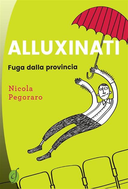 Alluxinati. Fuga dalla provincia - Nicola Pegoraro - ebook