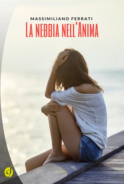 La nebbia nell'anima - Massimiliano Ferrati - copertina