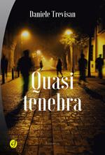 Quasi tenebra