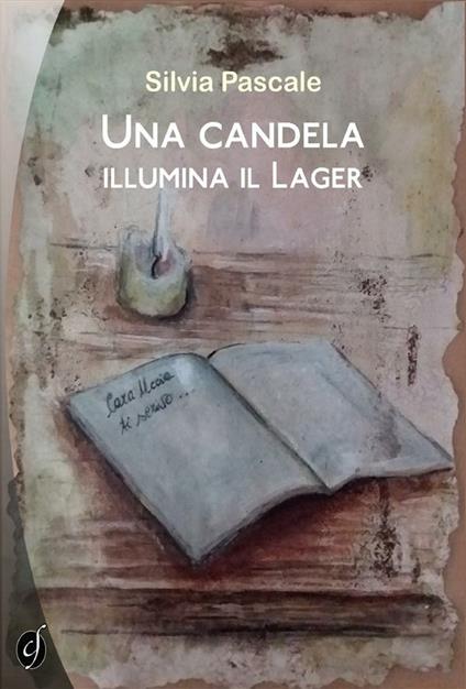 Una candela illumina il lager - Silvia Pascale - ebook