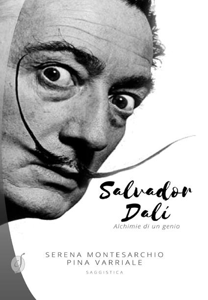 Salvador Dalí. Alchimie di un genio - Serena Montesarchio,Pina Varriale - copertina