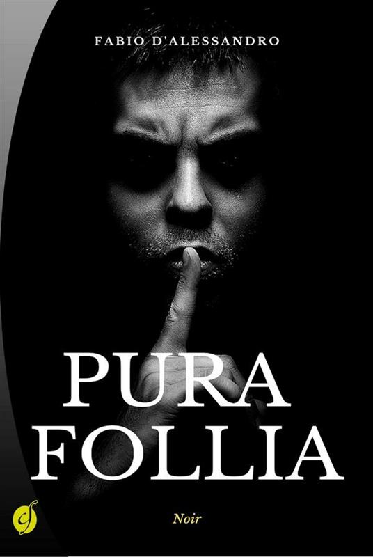 Pura follia - Fabio D'Alessandro - ebook