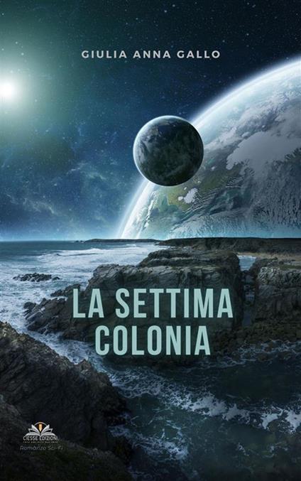 La settima colonia - Giulia Anna Gallo - ebook