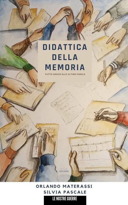 Didattica della memoria. Tutto grazie alle ultime parole - Silvia Pascale,Orlando Materassi - copertina