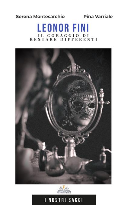Leonor Fini. Il coraggio di restare differenti - Pina Varriale,Serena Montesarchio - copertina
