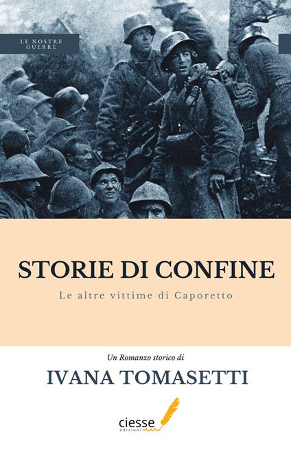 Storie di confine. Le altre vittime di Caporetto - Ivana Tomasetti - ebook