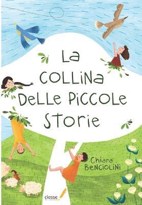 La collina delle piccole storie - Chiara Benciolini - copertina