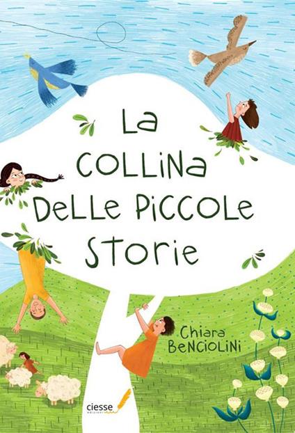 La collina delle piccole storie - Chiara Benciolini,Chiara Mocellini - ebook