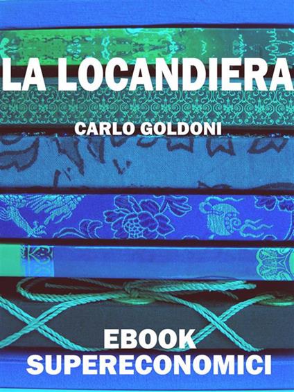 La locandiera - Carlo Goldoni - ebook