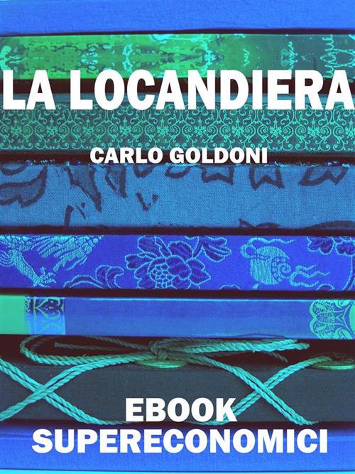 La locandiera - Carlo Goldoni - ebook