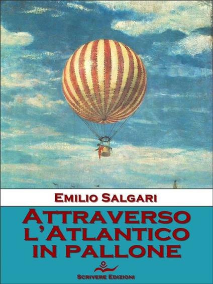 Attraverso l'Atlantico in pallone - Emilio Salgari - ebook