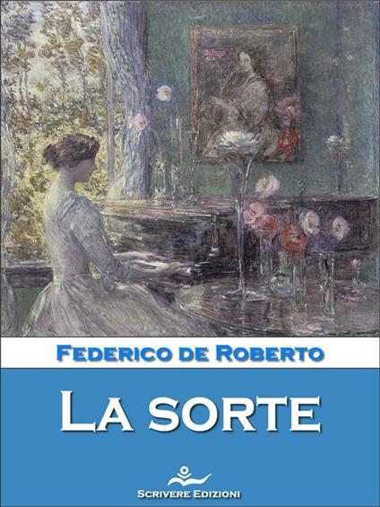 La sorte - Federico De Roberto - ebook