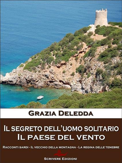 Il segreto dell'uomo solitario-Il paese del vento - Grazia Deledda - ebook