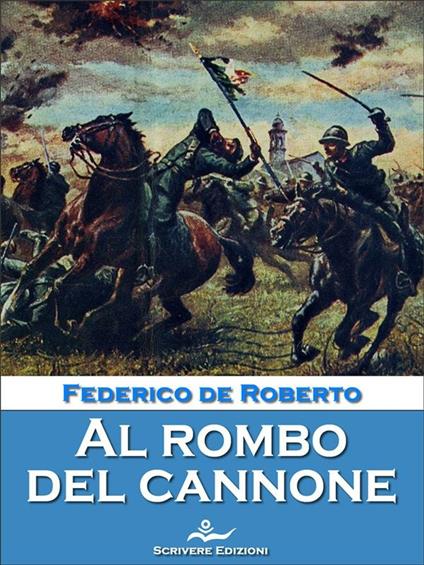 Al rombo del cannone - Federico De Roberto - ebook
