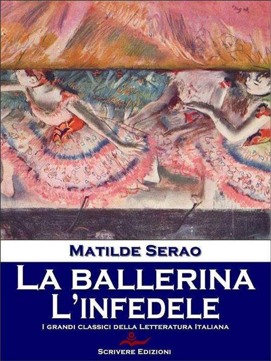 La ballerina-L'infedele - Matilde Serao - ebook