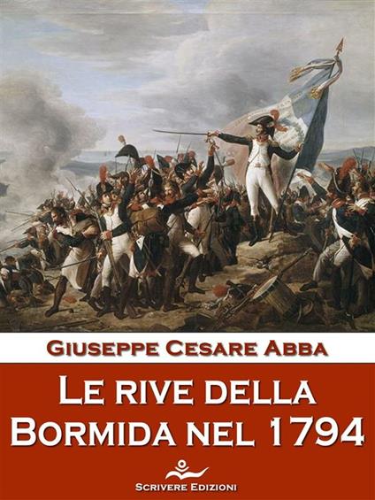 Le rive della Bormida nel 1794 - Giuseppe Cesare Abba - ebook