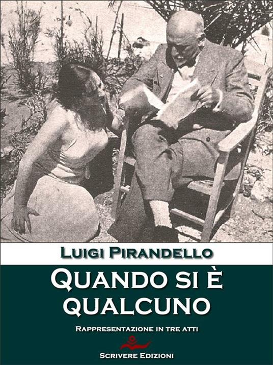 Quando si è qualcuno. Rappresentazione in tre atti - Luigi Pirandello - ebook