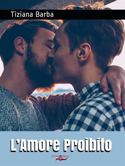 L' amore proibito - Tiziana Barba - ebook