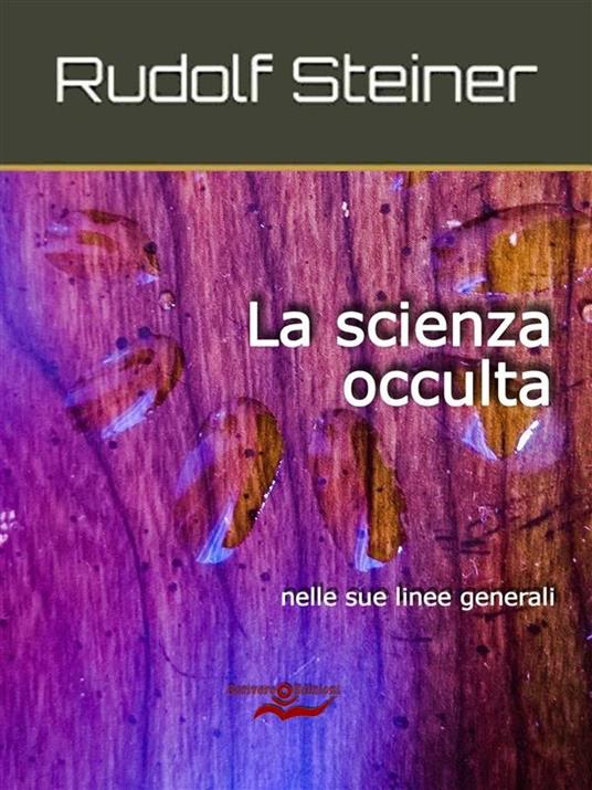 La scienza occulta nelle sue linee generali - Rudolf Steiner - ebook