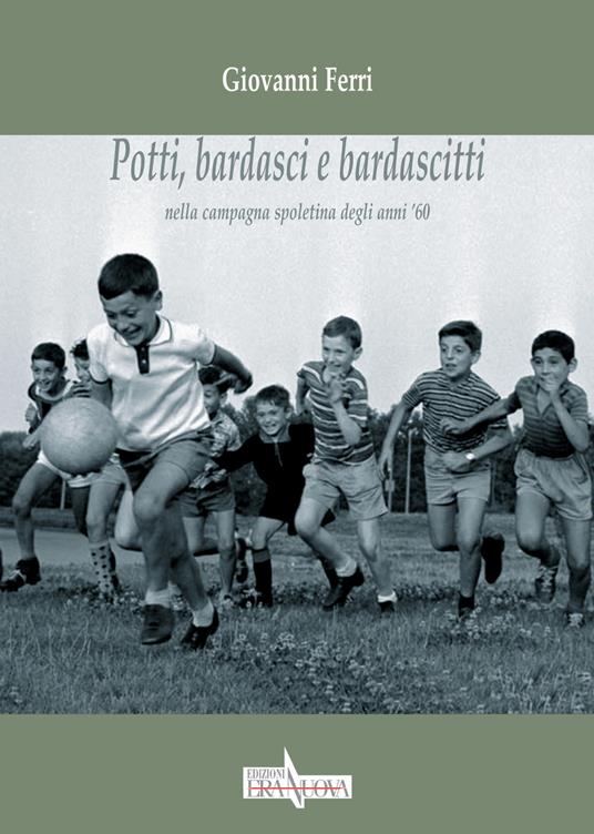 Potti, bardasci e bardascitti nella campagna spoletina degli anni '60 - Giovanni Ferri - copertina