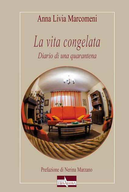 La vita congelata. Diario di una quarantena - Anna Livia Marcomeni - copertina