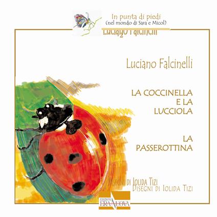 La coccinella e la lucciola. La passerottina - Luciano Falcinelli - copertina