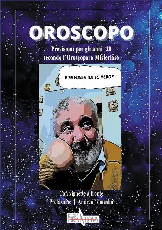 Oroscopo. Previsioni per gli anni '20 secondo l'oroscoparo misterioso - Moreno Carlini - copertina