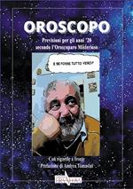 Oroscopo. Previsioni per gli anni '20 secondo l'oroscoparo misterioso