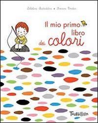 Il mio primo libro dei colori. Ediz. illustrata - copertina