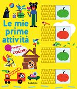 Imparo i colori. Le mie prime attività. Ediz. a colori