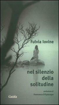 Nel silenzio della solitudine - Fulvia Iovine - copertina