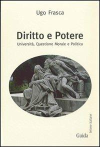 Diritto e potere. Università, questione morale e politica - Ugo Frasca - copertina