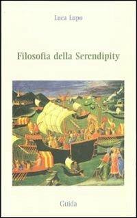 Filosofia della serendipity - Luca Lupo - copertina