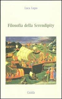 Filosofia della serendipity - Luca Lupo - copertina