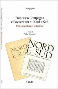 Francesco Compagna e l'avventura di Nord e Sud. Una geografia per la politica. Con DVD - copertina