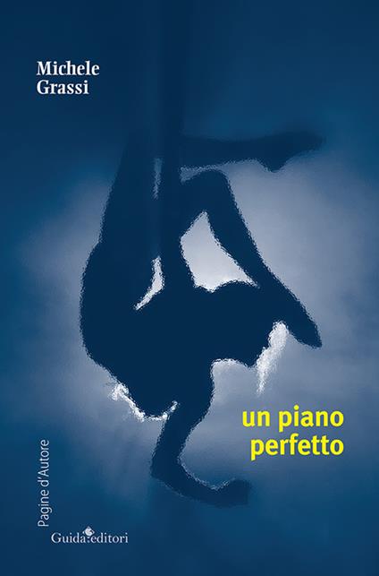 Un piano perfetto - Michele Grassi - ebook