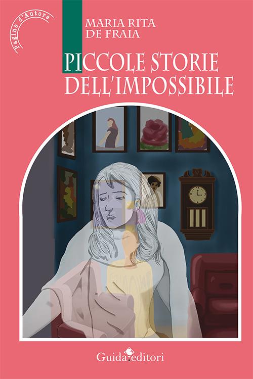 Piccole storie dell'impossibile - Maria Rita De Fraia - ebook