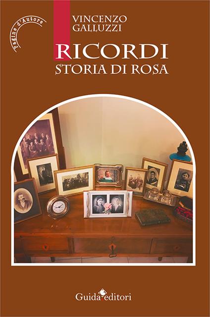 Ricordi. Storia di Rosa - Vincenzo Galluzzi - ebook