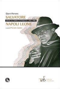 Salvatore Napoli Leone, genio in terra d'Otranto (1905-1980) - Gianni Ferraris - copertina