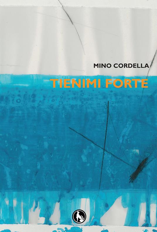 Tienimi forte - Mino Cordella - copertina