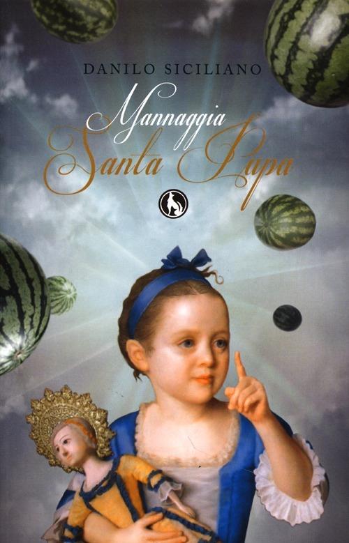 Mannaggia santa pupa - Danilo Siciliano - copertina